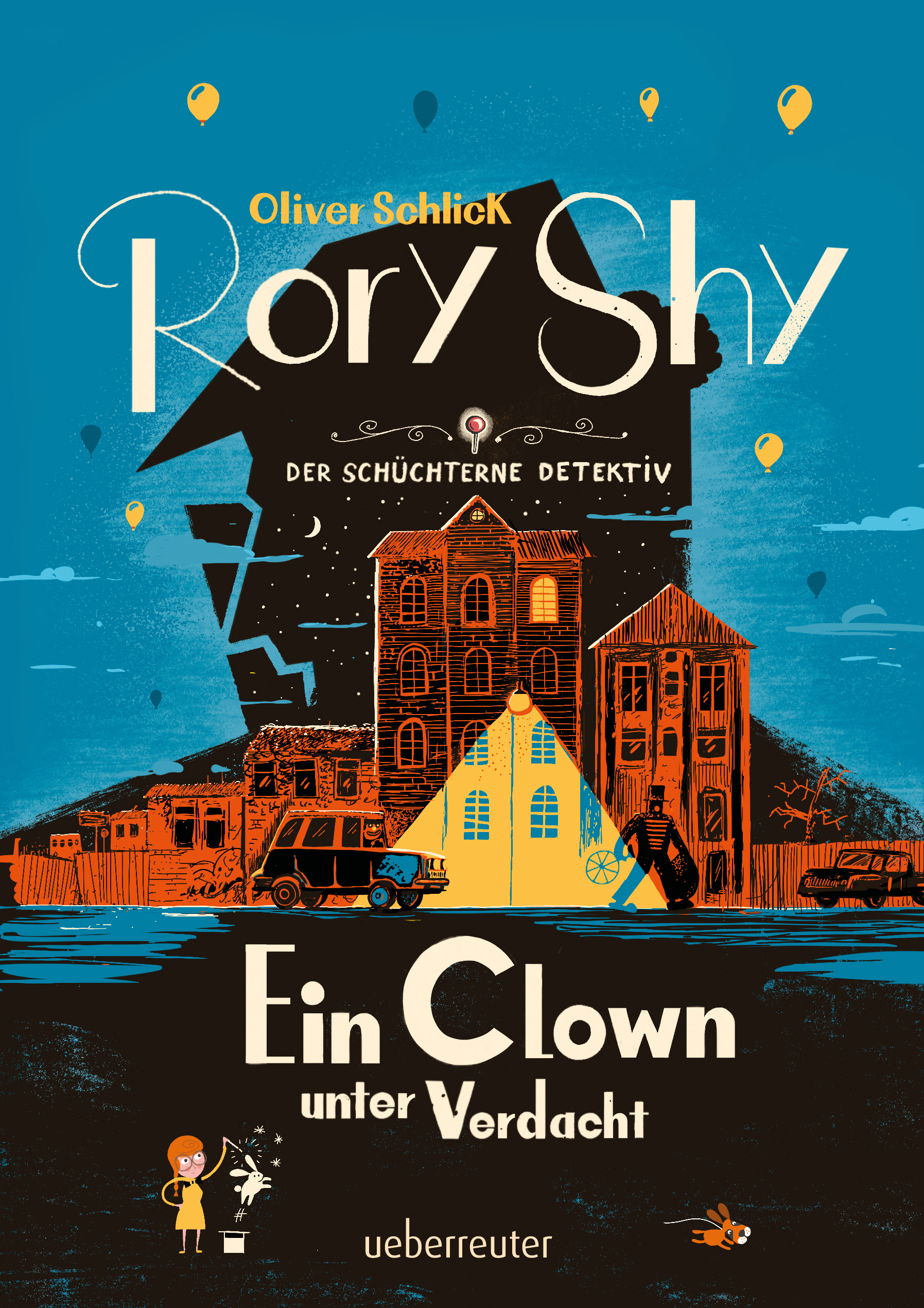 Rory Shy Der Schuchterne Detektiv Ein Clown Unter Verdacht Rory Shy Der Schuchterne Detektiv 5 Ueberreuter Verlag